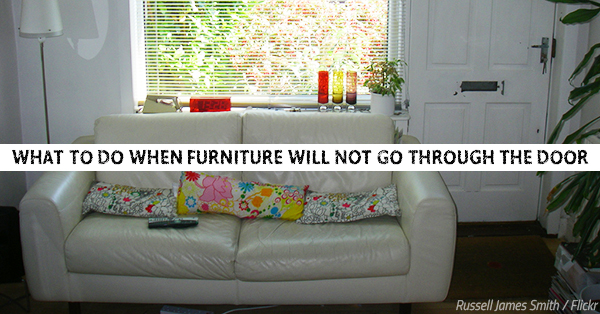What to Do When Furniture Will NOT Go Through the Door [10 Fitting Steps]