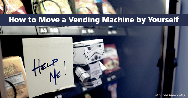 How to Move a Vending Machine by Yourself [Step-by-Step]
